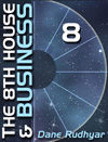 THE 8th HOUSE AND BUSINESS by Dane Rudhyar.