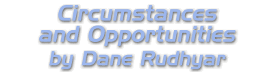Circumstances and Opportunities by Dane Rudhyar.