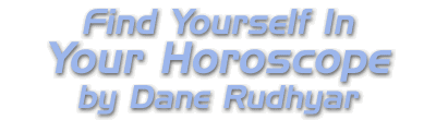 Find Yourself in Your Horoscope by Dane Rudhyar.
