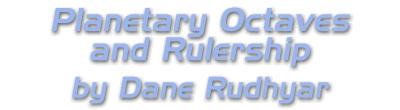 Planetary Octaves and Rulership by Dane Rudhyar.