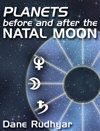 Planets before and after the natal moon.