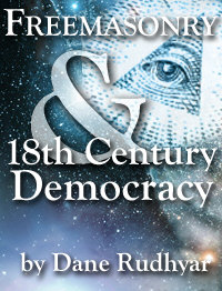 Freemasonry and 18th Century Democracy.