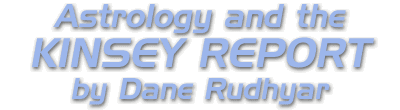 Astrology and the Kinsey Report on Female Sexual Behavior by Dane Rudhyar.
